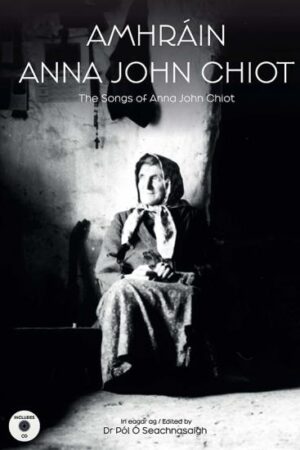 Amhráin Anna John Chiot / The Songs of Anna John Chiot