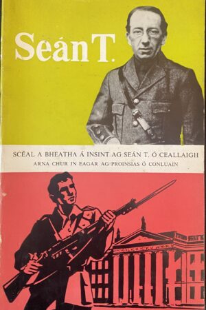 Seán T – Scéal a Bheatha á insint ag Seán T. Ó Ceallaigh (ar athláimh)