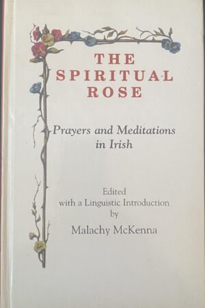 The Spiritual Rose - Prayers and Meditations in Irish (secondhand)