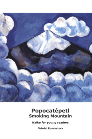 Popocatépetl / Smoking Mountain - Haiku for Young Readers