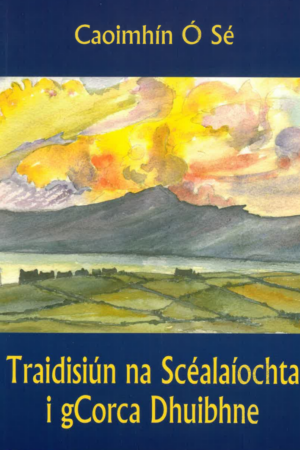 Traidisiún na Scéalaíochta i gCorca Dhuibhne