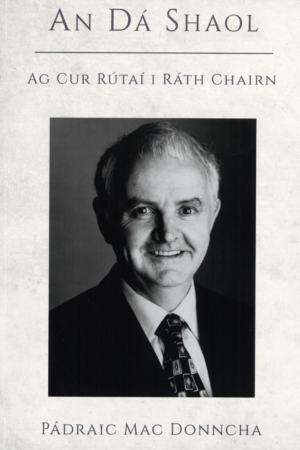 An Dá Shaol - Ag Cur Rútaí i Ráth Chairn