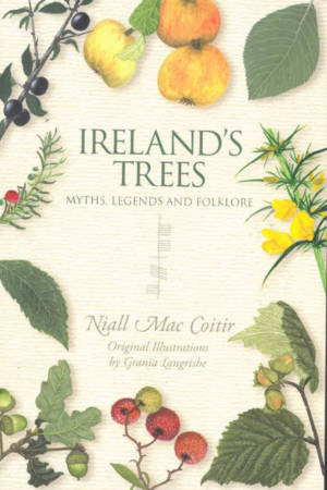 Ireland's Trees - Myths, Legends and Folklore