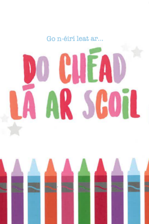 Go n-éirí leat ar do chéad lá ar scoil