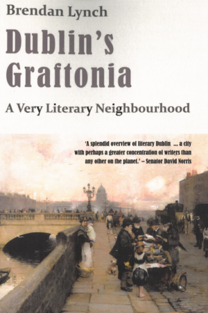 Dublin’s Graftonia – A Very Literary Neighbourhood