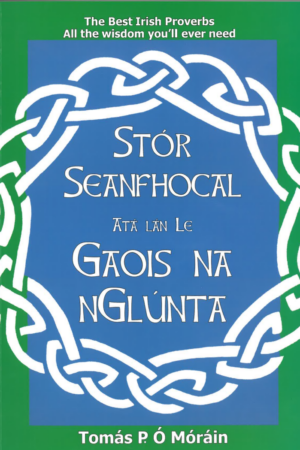 Stór Seanfhocal atá lán le Gaois na nGlúnta