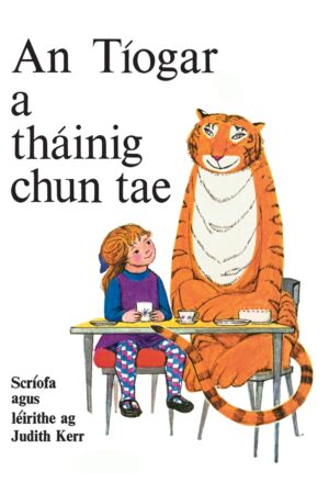 An Tíogar a Tháinig Chun Tae (The Tiger Who Came to Tea)