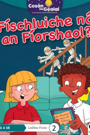 Cosán na Gealaí  (Rang 6) – Leabhar 2 Ficsean – Físchluiche nó an Fíorshaol?