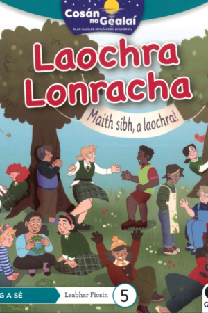 Cosán na Gealaí  (Rang 6) – Leabhar 5 Ficsean – Laochra Lonracha