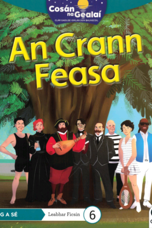 Cosán na Gealaí  (Rang 6) – Leabhar 6 Ficsean – An Crann Feasa