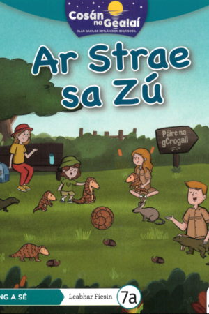 Cosán na Gealaí  (Rang 6) – Leabhar 7a Ficsean – Ar Strae sa Zú