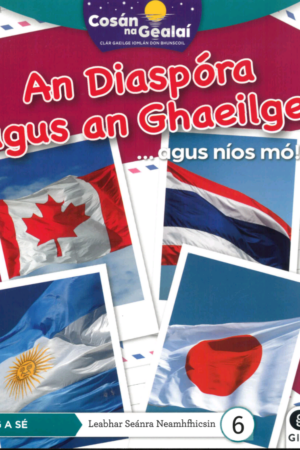 Cosán na Gealaí  (Rang 6) – Leabhar 6 Neamhfhicsean – An Diaspóra agus an Ghaeilge