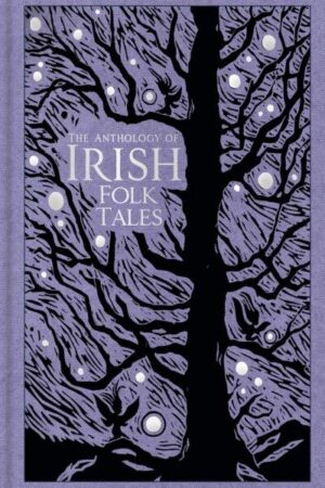 The Anthology of Irish Folk Tales