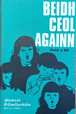 Beidh Ceol Againn - Cuid a Dó  (ar athláimh)