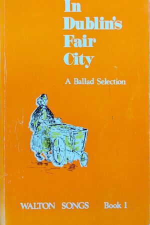 In Dublin's Fair City - A Ballad Selection Book 1 (ar athláimh)