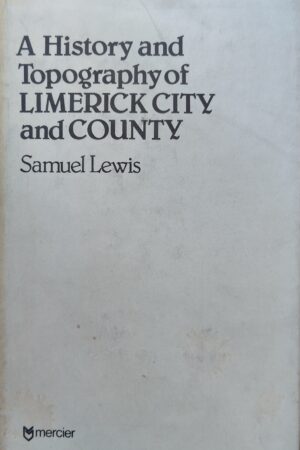 A History and Topography of Limerick City and County (ar athláimh)