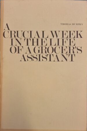 A Crucial Week in the Life of a Grocer's Assistant (ar athláimh)