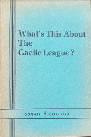 What's This About The Gaelic League? (Secondhand)