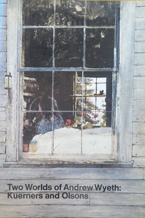 Two Worlds of Andrew Wyeth: Kuerners and Olsons (Secondhand)