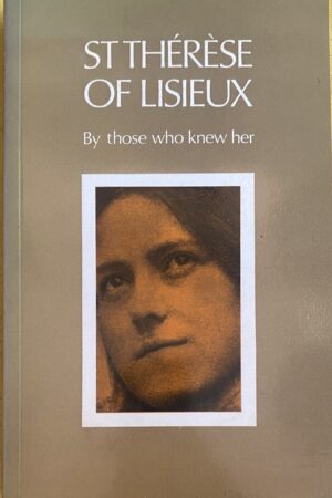 St. Thérèse of Lisieux - By those who knew her (ar athláimh)