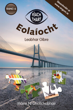 Féach Thart – Eolaíocht (Rang 6) Leabhar Oibre