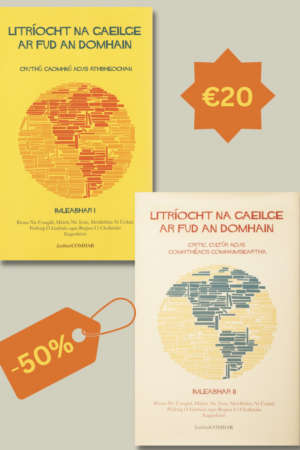 Seit Dhá Leabhar - Litríocht na Gaeilge ar Fud an Domhain - Imleabhar 1 agus 2