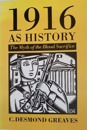 1916 as History - The Myth of the Blood Sacrifice (secondhand)