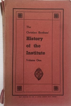 The Christian Brothers' History of the Institute Volume One (secondhand)