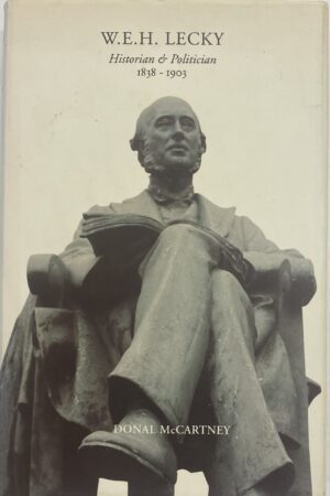 W. E. H. Lecky - Historian and Politician 1838-1903 (ar athláimh)