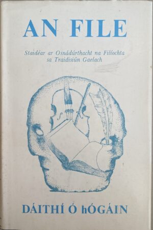 An File - Staidéar ar Osnádúrthacht na Filíochta sa Traidisún Gaelach (secondhand)