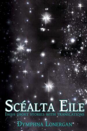 Scéalta Eile - Irish Short Stories with Translations